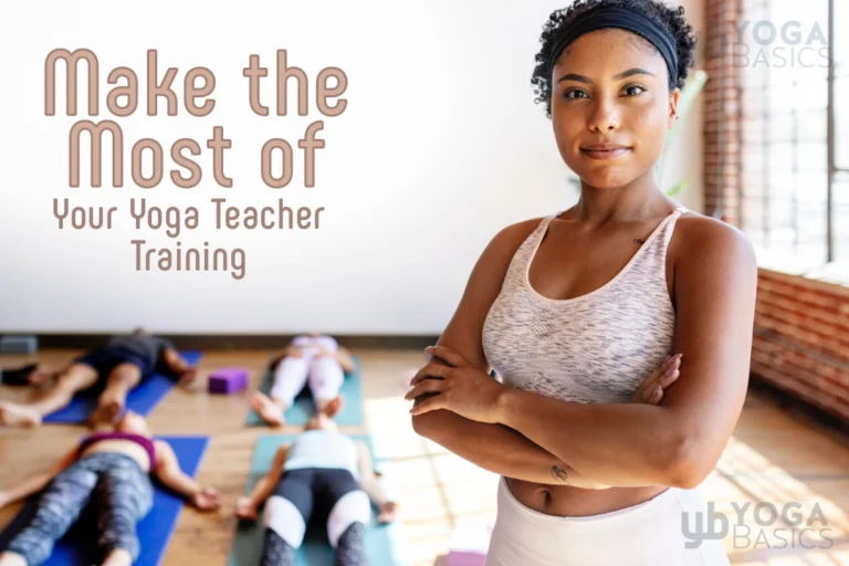 Make the Most of Your Yoga Teacher Training